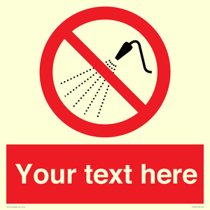 Custom prohibition Do not spray with water